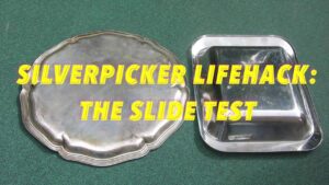Silverpicker Lifehack #001: The Silver Slide Test
