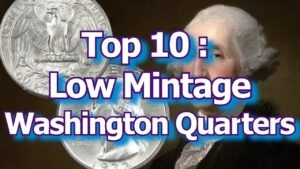 Top 10 Low Mintage Washington Quarter Dollar Coins, And What They Are Worth