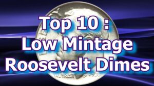 Top ten lowest mintage roosevelt dimes and how much they are worth