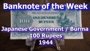 Banknote of the week : 1944 burma 100 rupees, japanese occupation wwii money