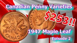 Canadian penny varieties you should know, ep. 2 – 1947 maple leaf cent