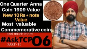 One quarter anna coin 1909 value | most valuable commemorative coin #asktcp 06 part ii