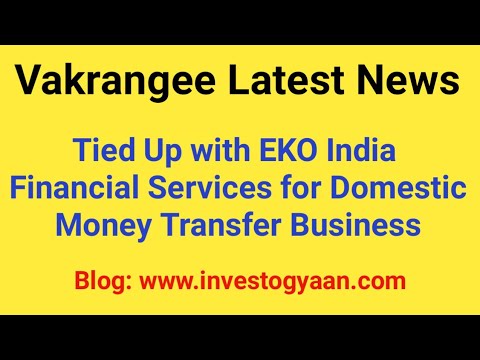 Vakrangee Latest News – Tied Up with EKO India Financial Services for Money Transfer Business