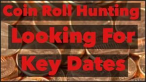 Coin roll hunting looking for key dates