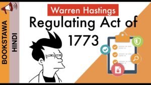 Warren Hastings 1772 to 1785 in Hindi | Regulating Act of 1773 | Governor Generals and work Part