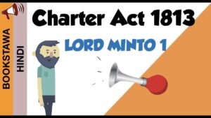 Charter Act 1813 in Hindi| Lord Minto 1 I Governor General Part 4 | Modern History | Animation