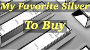 My Favorite Silver To Buy