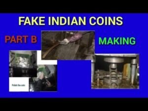 FAKE INDIAN COINS | PART B : MANUFACTURING PROCESS