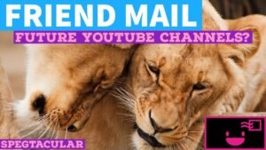 Friend Mail – Future YouTube Channels?