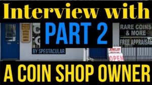 Interview with a coin shop owner (Pt. 2)