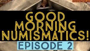 Coins and precious metals news – Good Morning Numismatics! Episode