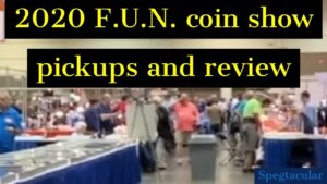 2020 f.u.n. coin show pickups and review.