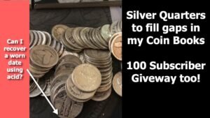 100 Subscriber Giveaway – Filling Silver Quarter Album Gaps & Worn Date Experimentation