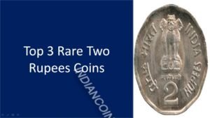 Top 3 Rare 2 Rupees Coins and Its Value || Indian Coinage