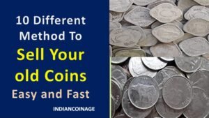 Sell Your Old Coins – Easy and Fast – Just 10 Method || IndianCoinage