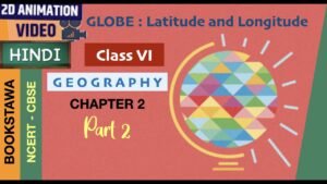 Globe : Longitude and Latitude [Part 2] | NCERT Geography class 6 chapter