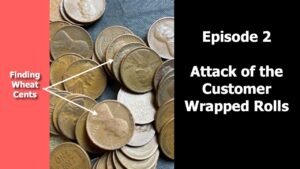 Part 2 – That time I coin roll hunted cents in a crazy manner