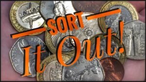Sort It Out! #3 Lots of Coins added to the Collection! Sorting out the ‘Keepers Box’.