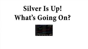 Silver Is UP! What’s Going On? Why Is It Rising?