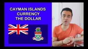 CAYMAN ISLANDS CURRENCY – THE CAYMAN ISLANDS DOLLAR