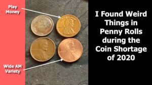 Finding Fake Money, Cool Varieties and More During The Coin Shortage