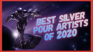 Top Poured Silver Artists: 2020 Edition!