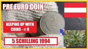 KEEPING UP WITH COINS || PART 9 || AUSTRIA – 5 SCHILLING –