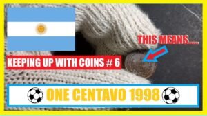 KEEPING UP WITH COINS || PART 6 || ARGENTINA – ONE CENTAVO –
