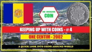 KEEPING UP WITH COINS || PART 4 || ANDORRA – 1 CENTIM –