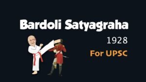 Bardoli Satyagraha | Peasant Movement | Sardar Vallabhbhai Patel | UPSC