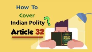 Indian Polity for UPSC in Hindi | Article 32 of Indian Constitution UPSC
