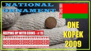 KEEPING UP WITH COINS|| PART 15 || BELARUS ONE KOPEK
