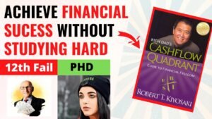 RICH DAD’S CASH FLOW QUADRANT HINDI (Book Summary) By Robert Kiyosaki – GUIDE TO FINANCIAL FREEDOM