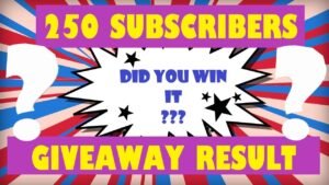 250 SUBSCRIBERS GIVEAWAY RESULT – DID YOU WIN IT??