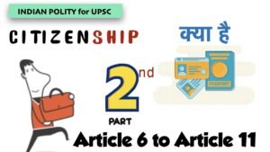 Citizenship ( Part 2 ) – Article 6 | Article 7 | Article 8 | Article 9 | Article 10 | Article