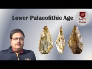 Lower Palaeolithic Age।Created by PAATH History
