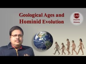 Geological Ages & Hominid Evolution।Created by PAATH History