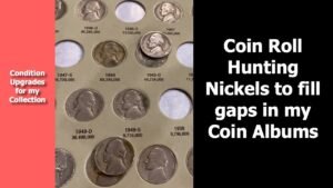 Coin Roll Hunting Nickels to fill Collection Gaps