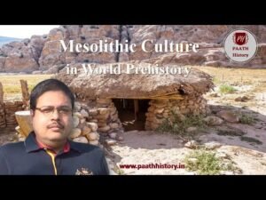 Mesolithic Culture in World Prehistory।Created by PAATH History