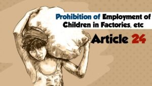 Article 24 of Indian Constitution | Right Against Exploitation | Fundamental Rights – Indian Polity