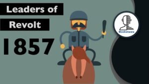 Leaders of the Revolt of 1857 (Storm Centres) | Rani Laxmibai | Nana Saheb | Begum Hazrat Mahal etc