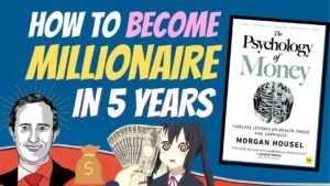 PSYCHOLOGY OF MONEY🧠 BOOK SUMMARY IN HINDI BY MORGAN HOUSEL – ACHIEVE FINANCIAL FREEDOM IN 5 YEARS