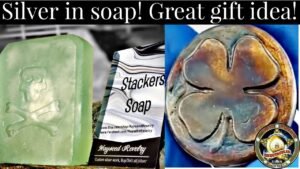 Silver in soap! Stackers Soap may be a great gift idea!