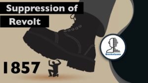 Suppression of the Revolt of 1857 | Modern History of India | UPSC