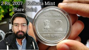 2 rs. 2007 – kolkata mint (rare coin) 2 रूपये का एक और महंगा सिक्का
