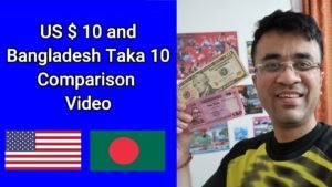 USD 10 and BDT 10 Comparison Video – Dollar to Taka – USD to BDT