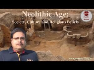 Neolithic Age: Society, Culture and Religious Beliefs।Created by PAATH History