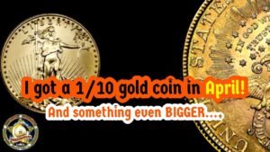 I bought a 1/10 oz gold coin and something even BIGGER in April.