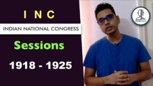 INC Sessions (1918 – 1925 ) | Indian National Congress Sessions Part