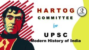 Hartog Committee Report 1929 | Modern History for UPSC